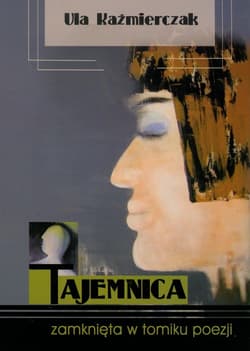 Tajemnica zamknięta w tomiku poezji - Ula Kaźmierczak