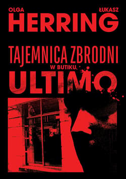Tajemnica zbrodni w butiku Ultimo - ebook - Herring Olga, Herring Łukasz