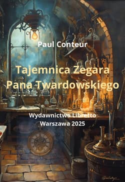 Tajemnica Zegara Pana Twardowskiego - Conteur Paul