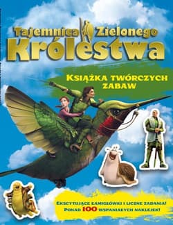 Tajemnica Zielonego Królestwa. Książka twórczych zabaw - Praca zbiorowa