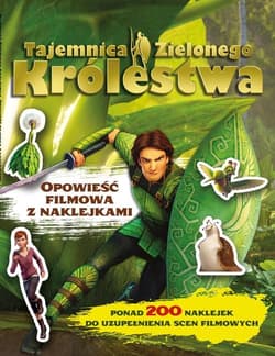Tajemnica Zielonego Królestwa. Opowieść filmowa z naklejkami - Praca zbiorowa