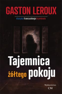 Tajemnica żółtego pokoju - Gaston Leroux