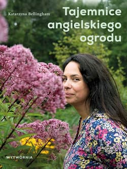 Tajemnice angielskiego ogrodu - Katarzyna Bellingham