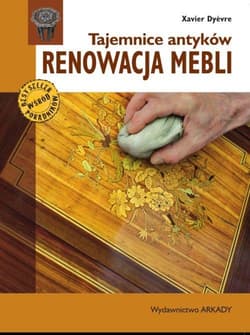 Tajemnice antyków Renowacja mebli - Xavier Dyvre