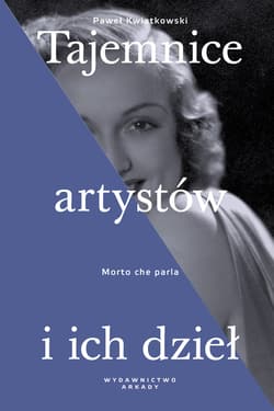 Tajemnice artystów i ich dzieł Morto che parla - Paweł  Kwiatkowski