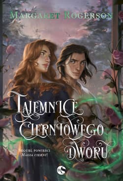 Tajemnice cierniowego dworu - Margaret Rogerson