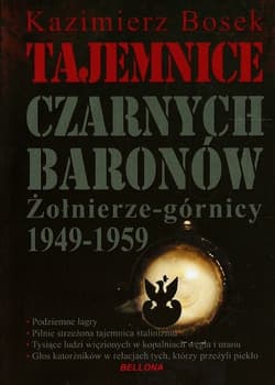 Tajemnice czarnych baronów Żołnierze-górnicy 1949-1959 - Kazimierz Bosek