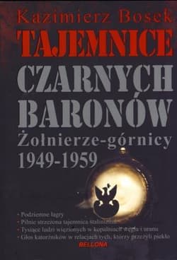 Tajemnice czarnych baronów Żołnierze-górnicy 1949-1959 - Kazimierz Bosek