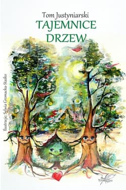 Tajemnice drzew - Tom Justyniarski