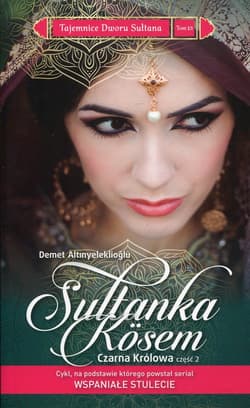 Tajemnice Dworu Sułtana 13 Sułtanka Kosem Czarna królowa Część 2 - Demet Altınyeleklioğlu