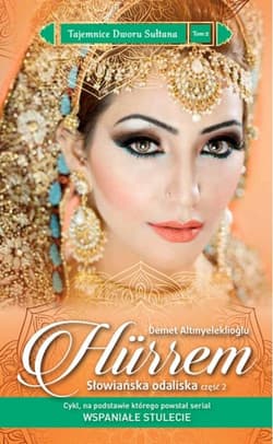 Tajemnice Dworu Sułtana 2 Hurrem Słowiańska odaliska cz.2 - Demet Altnyelekliolu