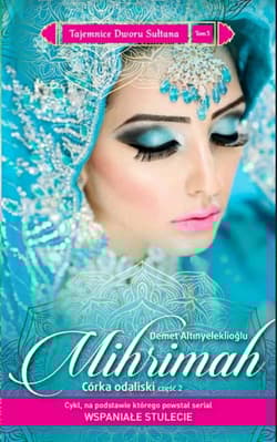 Tajemnice Dworu Sułtana 5 Mihrimah Córka odaliski cz.2
