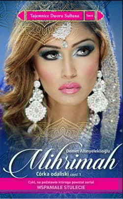 Tajemnice Dworu Sułtana 6 Mihrimah Córka odaliski cz.3 - Demet Altınyeleklioğlu