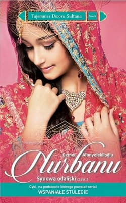 Tajemnice Dworu Sułtana 9 Nurbanu Synowa Odaliski Część 3 - Demet Altınyeleklioğlu