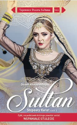Tajemnice Dworu Sułtana Tom 21 Sułtan Stepowy Kwiat Część 2 - Demet Altınyeleklioğlu