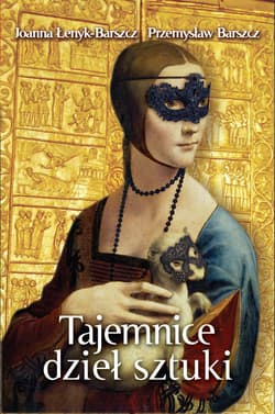 Tajemnice dzieł sztuki - Joanna Łenyk-Barszcz, Przemysław Barszcz