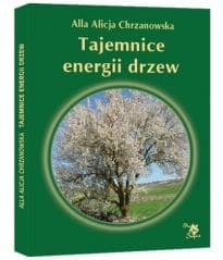 Tajemnice energii drzew w.4 poprawione - Chrzanowska Alla Alicja