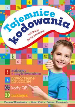 Tajemnice kodowania edukacja polonistyczna - Anna Król