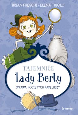Tajemnice Lady Berty. Sprawa pociętych kapeluszy - Brian Freschi