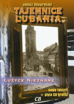 Tajemnice Lubania Łużyce nieznane z płytą CD - JANUSZ SKOWROŃSKI