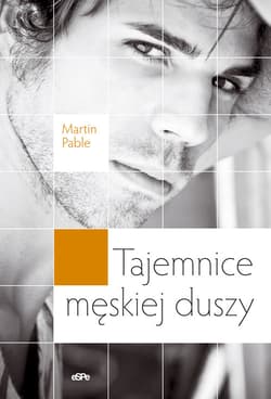 Tajemnice męskiej duszy - Martin Pable