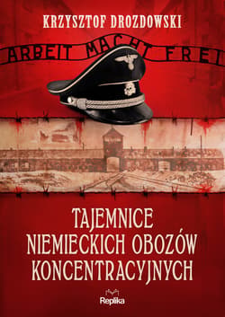 Tajemnice niemieckich obozów koncentracyjnych - ebook - Krzysztof Drozdowski