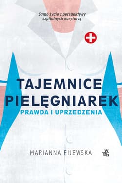TAJEMNICE PIELĘGNIAREK PR - Marianna Fijewska