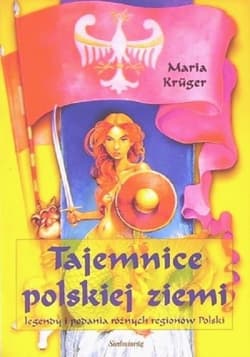 Tajemnice polskiej ziemi - Krüger Maria