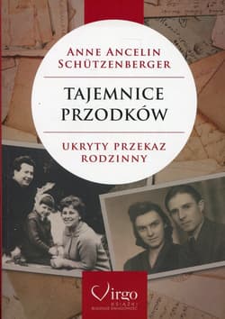 Tajemnice przodków Ukryty przekaz rodzinny - Ancelin Schutzenberger Anne