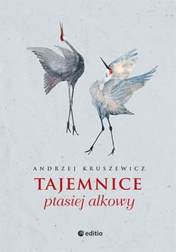 Tajemnice ptasiej alkowy - audiobook - Andrzej Kruszewicz