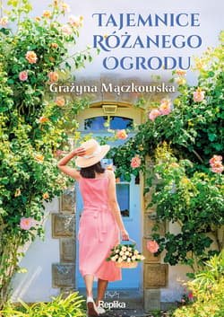 Tajemnice różanego ogrodu - ebook - Grazyna Mączkowska