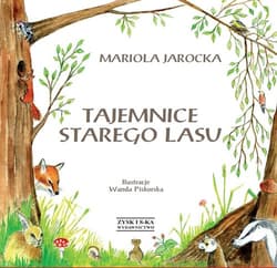 Tajemnice Starego Lasu - Jarocka Mariola