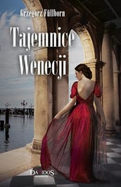 Tajemnice Wenecji Tom 1 - Grzegorz Fullborn