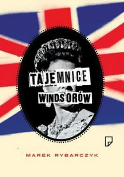 Tajemnice Windsorów - Marek Rybarczyk