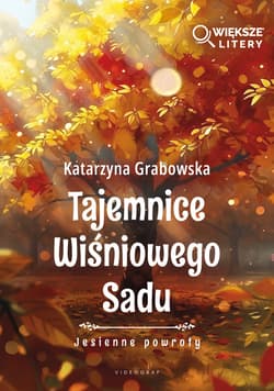 Tajemnice Wiśniowego Sadu - Jesienne powroty (Większe Litery) - Katarzyna Grabowska