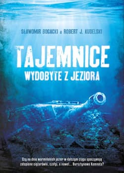 Tajemnice wydobyte z jeziora - Bogacki Sławomir
