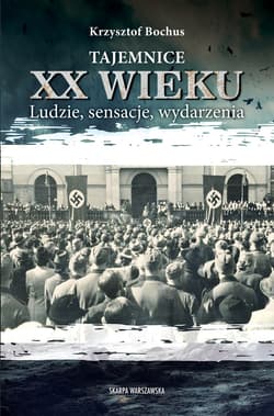 Tajemnice XX wieku. Ludzie, sensacje, wydarzenia - ebook - Krzysztof Bochus