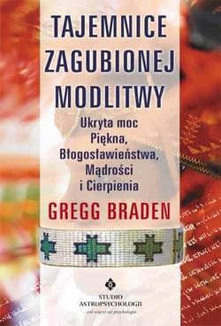 Tajemnice zaginionej modlitwy - Braden Gregg