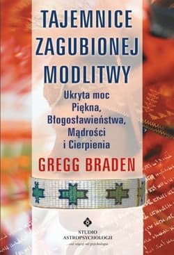 Tajemnice zagubionej modlitwy - Braden Gregg