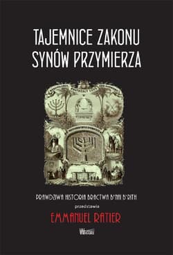 Tajemnice Zakonu Synów Przymierza - Emmanuel Ratier