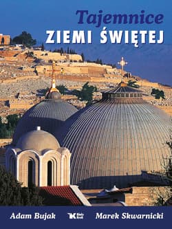 Tajemnice Ziemi Świętej - Adam Bujak, Marek Skwarnicki