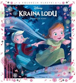Tajemnicza rzeka Disney Kraina Lodu - Praca zbiorowa