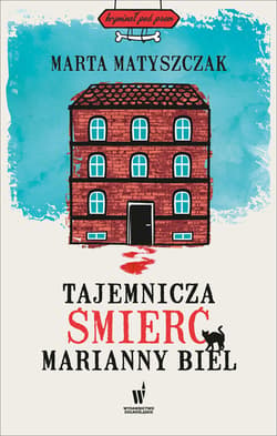 Tajemnicza śmierć Marianny Biel - ebook - Marta Matyszczak