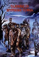 Tajemnicza wyprawa Tomka - Alfred  Szklarski