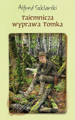 Tajemnicza wyprawa Tomka - Alfred  Szklarski