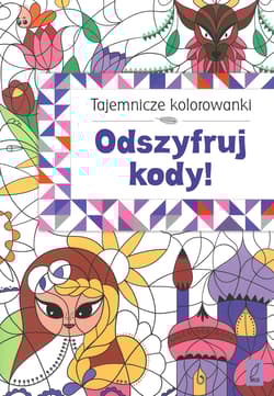 Tajemnicze kolorowanki. Odszyfruj kody