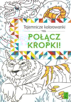 Tajemnicze kolorowanki. Połącz kropki