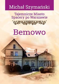 Tajemnicze miasto T.18 Bemowo - Michał Szymański