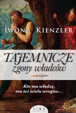Tajemnicze zgony władców - Iwona Kienzler