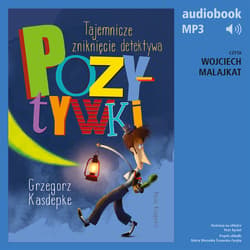 Tajemnicze zniknięcie detektywa Pozytywki - audiobook - Grzegorz Kasdepke